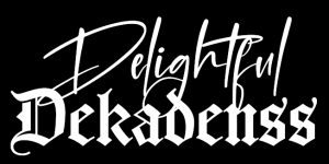 Delightful Dekadenss