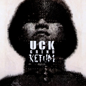 UCK Grind / Ketum