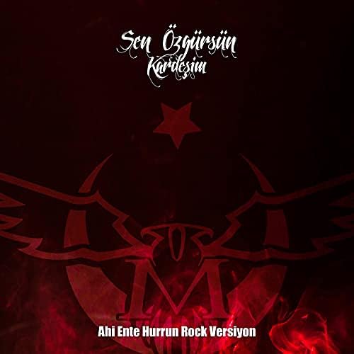 Sen özgürsün - Ahi ente hurrun