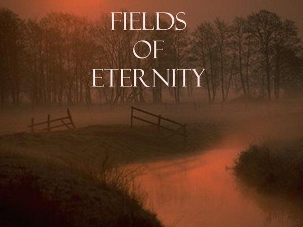 Fields of Eternity