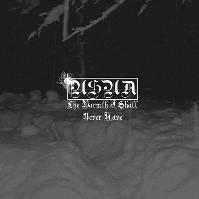 The Warmth I Shall Never Have